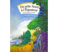 Du Pôle Nord à l'Equateur