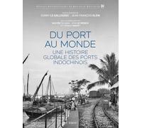 Du port au monde - Une histoire globale des ports Indochinois