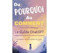 Du Pourquoi au Comment : Le guide ChatGPT pour répondre aux questions de curiosité de votre enfant