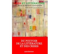 Du pouvoir de la littérature et des crises: Revue Legs et Littérature no 22