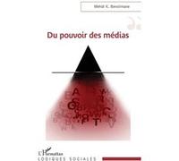 Du pouvoir des médias - Mehdi K. Benslimane - L'harmattan - broché - Essai