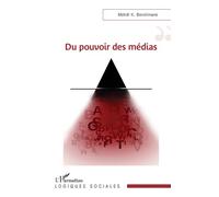 Du pouvoir des médias - Mehdi K. Benslimane - L'harmattan - broché - Essai