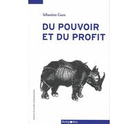 Du Pouvoir Et Du Profit - Contributions De Sébastien Guex À L'histoire