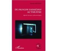 Du principe d'adhésion au théâtre Approche historique et phénoménologique - Yannick Bressan - L'harmattan - broché - Etude