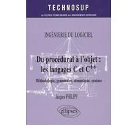 Du Procédural À L'objet : Les Langages C Et C++ - Méthode, Grammaire, Sémantique, Syntaxe, Ingéniérie Du Logiciel
