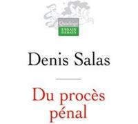 Du procès pénal: Éléments pour une théorie interdisciplinaire du procès. Préface de Pierre Truche
