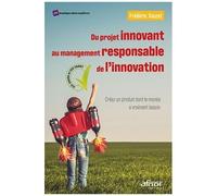 Du Projet Innovant Au Management Responsable De L'innovation - Créez Un Produit Dont Le Monde A Vraiment Besoin Iso 26000 Et Iso 56002