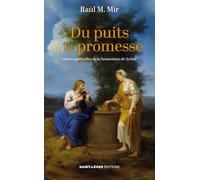 Du puits à la promesse: Lettres spirituelles de la Samaritaine de Sychar
