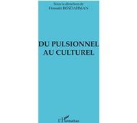 Du pulsionnel au culturel Hossain Bendahman (Auteur)