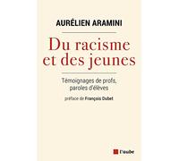 Du racisme et des jeunes: Témoignages de profs, paroles d'élèves