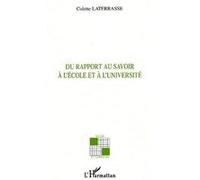 Du rapport au savoir à l'école et à l'université - Colette Laterrasse - L'harmattan - broché - Etude