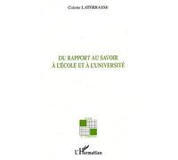 Du rapport au savoir à l'école et à l'université - Colette Laterrasse - L'harmattan - broché - Etude