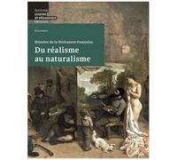 Du Réalisme Au Naturalisme - Histoire De La Littérature Française