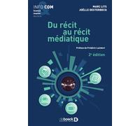 Du récit au récit médiatique 2017 - Marc Lits - De Boeck Supérieur - broché - Essai