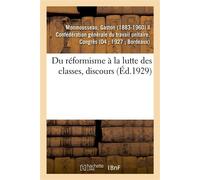 Du réformisme à la lutte des classes, discours - Gaston Monmousseau - Hachette Bnf - broché - Livre