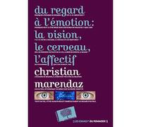 Du regard à l'émotion : la vision, le cerveau, l'affectif - Christian Marendaz - Le Pommier - broché - Etude