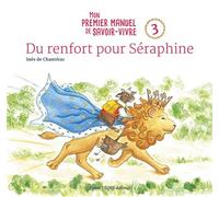 Du renfort pour Séraphine Mon premier manuel de savoir-vivre - 3 - Inès De Chantérac - Tequi - broché - Document jeunesse