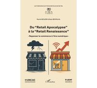 Du “Retail Apocalypse” à la “Retail Renaissance”: - Repenser le commerce à l’ère numérique -