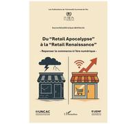 Du ?Retail Apocalypse? À La ?Retail Renaissance? - Repenser Le Commerce À L?Ère Numérique
