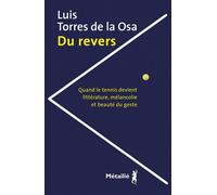 Du revers Quand le tennis devient littérature, mélancolie et beauté du geste - Luis Torres de la Osa - A.m. Metailie - broché - Roman
