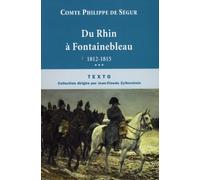 Du Rhin à Fontainebleau: 1812-1815