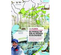Du Rideau De Fer Au Réseau Écologique - Géopolitique Et Conservation De La Nature Aux Frontières De L'europe Du Nord