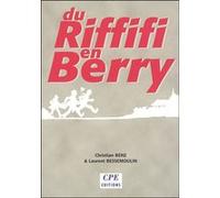 Du riffifi en Berry Christian Benz (Auteur), Laurent Bessemoulin (Auteur)