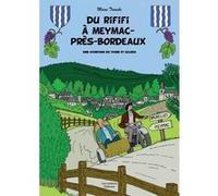 Du Rififi à Meymac près Bordeaux Manu Tronche (Auteur)