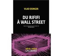 Du rififi à Wall Street Vlad Eisinger (Auteur), Antoine Bello (Traduction)
