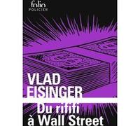 Du rififi à Wall Street Vlad Eisinger (Auteur), Antoine Bello (Traduction)