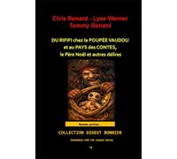 Du RIFIFI chez la POUPÉE VAUDOUE et aux PAYS des CONTES: LE PÈRE NOËL et AUTRES DÉLIRES...