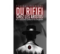 Du Rififi chez les aristos Ou le crépuscule du Syndicat CGT du Livre parisien - Floréal Cuadrado - Le Lys Bleu - broché - Témoignage