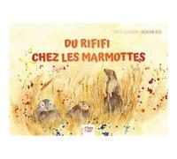 Du rififi chez les marmottes Jacqueline Actis (Auteur)
