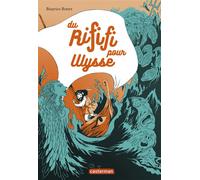 Béatrice Bottet – Du Rififi pour Ulysse – Roman junior dès 9 ans – Poche – Casterman