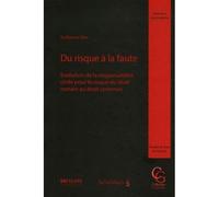 Du risque à la faute Evolution de la responsabilité civile pour le risque du droit romain au droit co - Etier g. - Schulthess - broché - Etude
