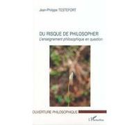 Du risque de philosopher Jean-Philippe Testefort (Auteur)