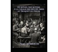DU RITUEL DES MATINS À LA CABALE DES BELLES ÂMES AU TROQUET DU PESON.