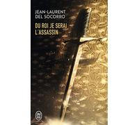 Du roi je serai l'assassin
