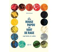 Du Rouge Papou au Vert de Rage, vingt histoires de couleurs