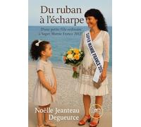 Du ruban à l'écharpe: D'une petite fille ordinaire à Super Mamie France 2012!