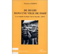 Du rugby dans une ville de foot: Le cas singulier du Rugby club de Marseille-ASPTT