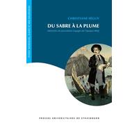 Du sabre à la plume : mémoires de journalistes engagés de l'époque meiji Mémoires de journalistes engagés de l'époque Meiji - Christiane Seguy - Presses Universitaires Strasbourg - broché - Essai
