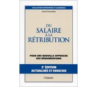Du salaire à la rétribution, 3e édition. Pour une nouvelle approche des rémunérations