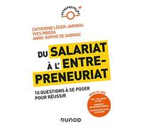 Du salariat à l'entrepreneuriat: 10 questions à se poser pour réussir