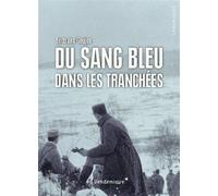Du Sang Bleu Dans Les Tranchees - Bertrand Goujon - Vendemiaire - broché - Essai