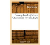 Du sang dans les ténèbres. Chacune son rêve - Pierre Lesueur - Hachette Bnf - broché - Livre