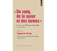 « Du sang, de la sueur et des larmes » Discours du Premier ministre Winston Churchill devant la Chambre des Communes, le 13 mai et le 18 ju - Winston Churchill - Points - Poche - Essai