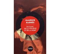 Du sang, de la volupté et de la mort Maurice Barrès (Auteur), Michel Leymarie (Préface)