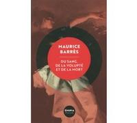 Du sang, de la volupté et de la mort Maurice Barrès (Auteur), Michel Leymarie (Préface)