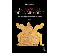 Du sang et de la mémoire, vie et mort des musulmans d´Espagne